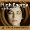 Dr. Matthew Cohn & Dr. Mary Fuller - High Energy & Enthusiasm Light of Mind Hypnosis Self Help Guided Meditation Relaxation Affirmations NLP